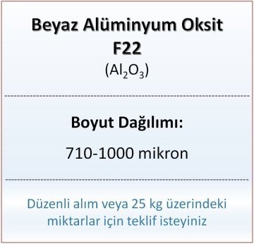 Alüminyum Oksit F22 - Al2O3 - 710-1000mikron 10 kg