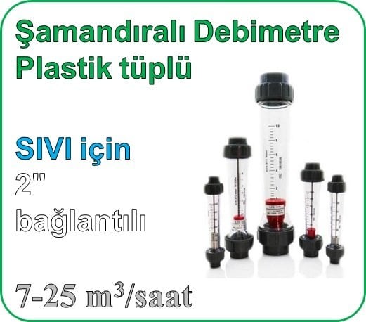Plastik Tüplü Şamandıralı Debimetre (SIVI için) 7-25 m3/saat (2'' bağlantılı)