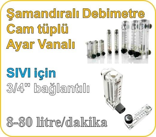 Cam Tüplü Ayar Vanalı Şamandıralı Debimetre (SIVI için) 8-80 lt/dk (3/4'' bağlantılı)