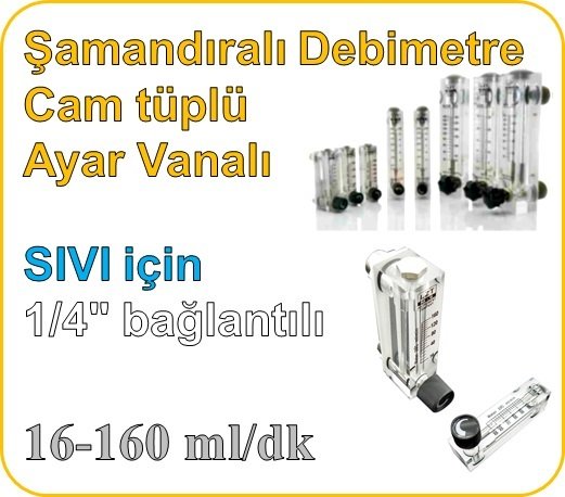 Cam Tüplü Ayar Vanalı Şamandıralı Debimetre (SIVI için) 16-160 ml/dk (1/4'' bağlantılı)