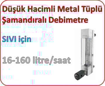 Düşük Hacimli Metal Tüplü Şamandıralı Debimetre (SIVI için) 16-160 lt/saat
