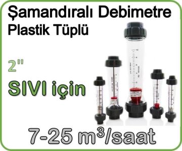 Plastik Tüplü Şamandıralı Sıvı Flowmetre Debi Ölçer 7-25 m3/saat