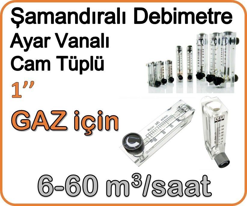 Cam Tüplü Ayar Vanalı Şamandıralı Gaz Flowmetre Debi Ölçer 6-60 m3/h
