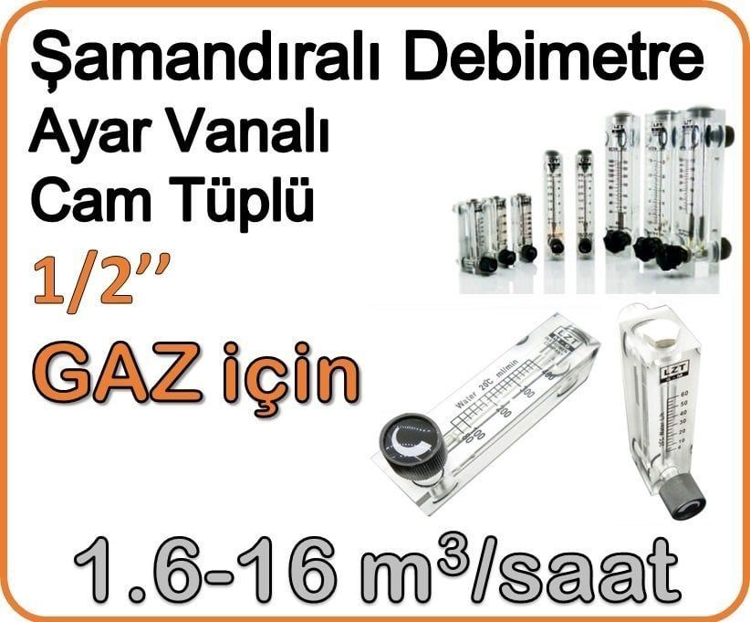 Cam Tüplü Ayar Vanalı Şamandıralı Gaz Flowmetre Debi Ölçer 1.6-16 m3/h