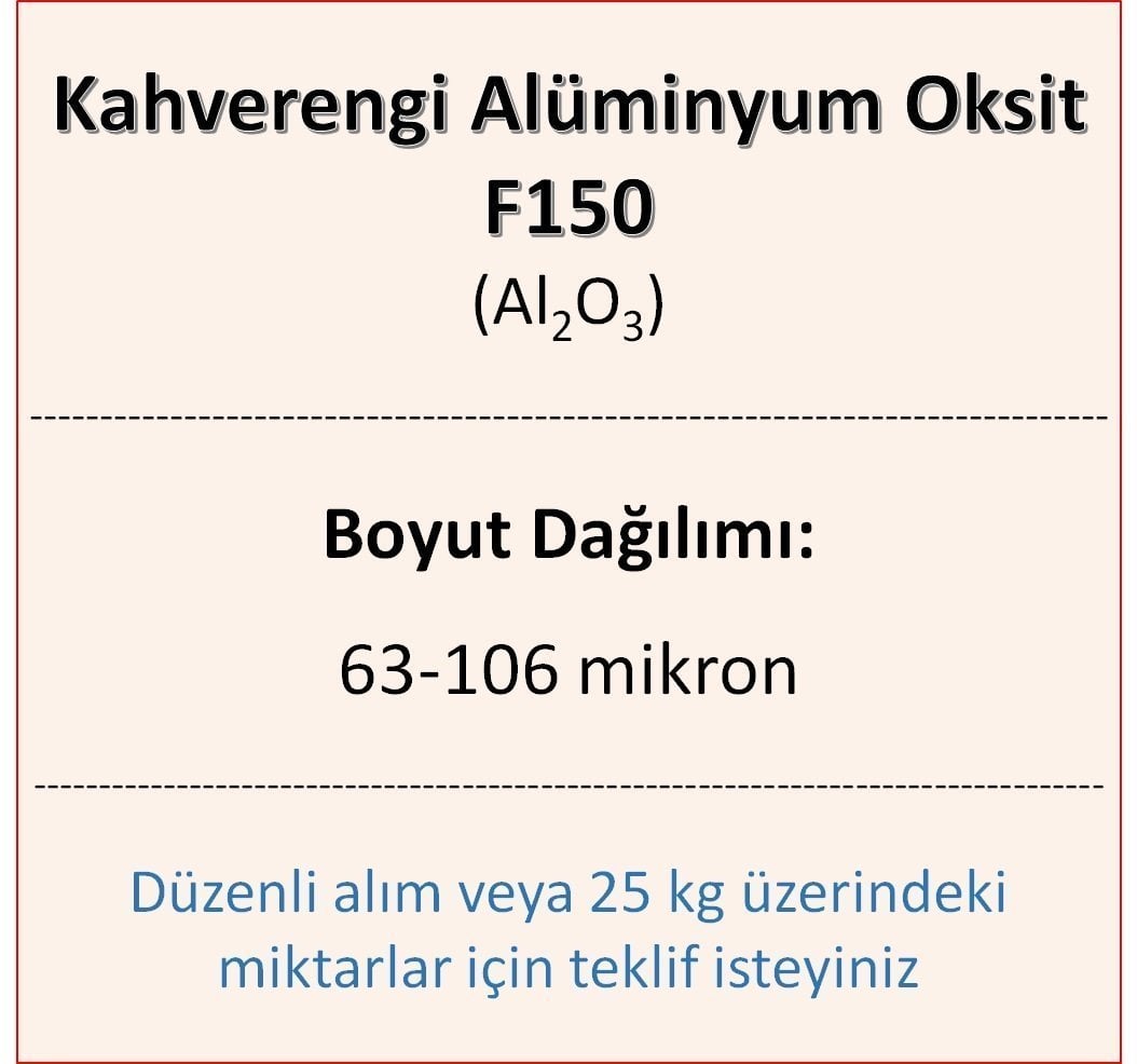 Kahverengi Alüminyum Oksit F150 - Al2O3 - 63-106mikron 5 kg üstü için teklif isteyiniz!