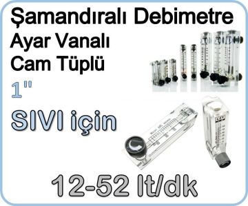 Cam Tüplü Ayar Vanalı Şamandıralı Sıvı Flowmetre Debi Ölçer 12-52 lt/dk