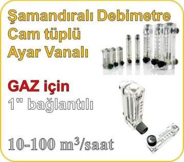 Cam Tüplü Ayar Vanalı Şamandıralı Gaz Rotametre 10-100 m3/h (1'' bağlantılı)