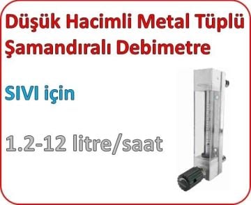 Düşük Hacimli Metal Tüplü Şamandıralı Sıvı Rotametre 1.2-12 lt/saat